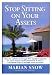 Stop Sitting on Your Assets: How to Safely Leverage the Equity Trapped in Your Home and Transform It Into a Constant Flow of Wealth and Security