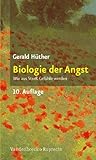 Biologie der Angst - Wie aus Stre&szlig; Gef&uuml;hle werden (Sammlung Vandenhoeck) - Gerald H&uuml;ther