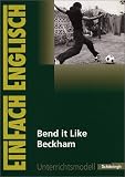 EinFach Englisch Unterrichtsmodelle - Unterrichtsmodelle f&uuml;r die Schulpraxis: Bend it Like Beckham - Patricia Anslinger, Gisa van Els