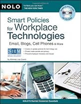 Smart Policies for Workplace Technology: Email, Blogs, Cell Phones & More