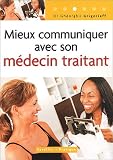Mieux communiquer avec son m�decin traitant
