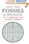 Fossils as Information: New Recording and Stratal Correlation Techniques
