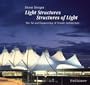Light Structures - Structures of Light: The Art and Engineering of Tensile Architecture