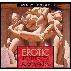 Erotic Spirituality and the Kamasutra by Wendy Doniger