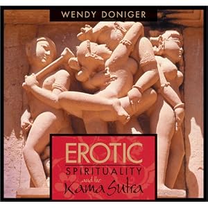 Erotic Spirituality and the Kamasutra by Wendy Doniger