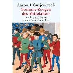 Stumme Zeugen des Mittelalters. Weltbild und Kultur der einfachen Menschen.