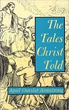 The Tales Christ Told.