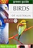 Green Guide Birds of Australia (Australian Green Guides)