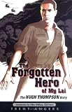 The Forgotten Hero of My Lai: The Hugh Thompson Story