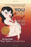 You Can Be Sexy at Any Size or Age!