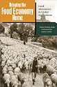 Bringing the Food Economy Home: Local Alternatives to Global Agribusiness