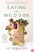 Eating on the Wild Side: The Missing Link to Optimum Health