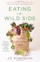 Eating on the Wild Side: The Missing Link to Optimum Health