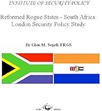 Reformed rogue states : South Africa : London security policy study