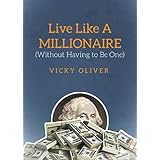 live like a millionaire without having to be one