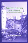 Native Tours: The Anthropology of Travel and Tourism