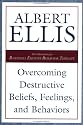 Overcoming Destructive Beliefs, Feelings, and Behaviors: New Directions for Rational Emotive Behavior Therapy