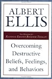 Overcoming Destructive Beliefs, Feelings, and Behaviors: New Directions for Rational Emotive Behavior Therapy