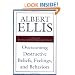 Overcoming Destructive Beliefs, Feelings, and Behaviors: New Directions for Rational Emotive Behavior Therapy