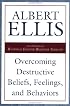 Overcoming Destructive Beliefs, Feelings, and Behaviors: New Directions for Rational Emotive Behavior Therapy