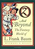 Oz and Beyond: The Fantasy World of L. Frank Baum