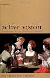 Active Vision: The Psychology of Looking and Seeing (Oxford Psychology Series)