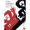 L'art outsider : Art brut et cr�ation hors normes au XXe si�cle