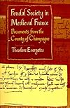 Feudal Society in Medieval France: Documents from the County of Champagne (Middle Ages)