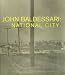 John Baldessari: National City by Hugh Davies ISBN 0934418497