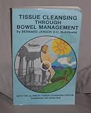 Tissue Cleansing Through Bowel Management