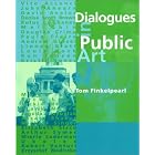 Dialogues in Public Art by  Tom Finkelpearl