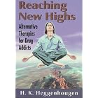 Reaching New Highs: Alternative Therapies for Drug Addicts by Kris Heggenhougen