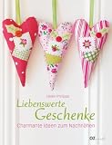 Liebenswerte Geschenke: Charmante Ideen zum Nachn�hen