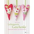 Liebenswerte Geschenke: Charmante Ideen zum Nachn�hen