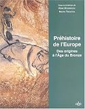 Pr�histoire de l'Europe. Des origines � l'Age du Bronze