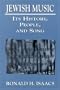 Jewish Music: Its History, People, and Song