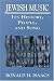 Jewish
Music:
Its
History,
People,
and
Song