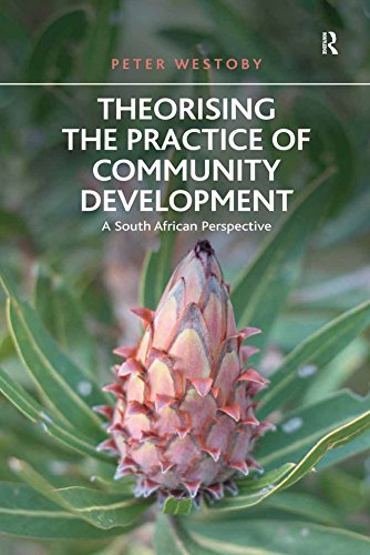 Theorising the Practice of Community Development: A South African Perspective