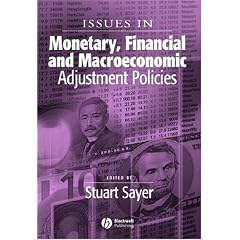 Issues in Monetary, Financial and Macroeconomic Adjustment Policies (Surveys of Recent Research in Economics): Stuart Sayer