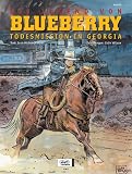 Leutnant Blueberry 28. Die Jugend von Blueberry 06. Todesmission in Georgia: Bd 28