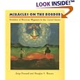 Miracles on the Border: Retablos of Mexican Migrants to the United States by  Jorge Durand and Douglas S. Massey