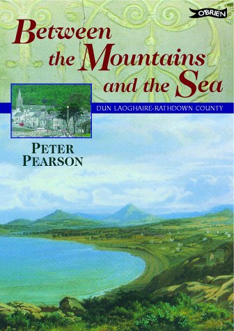 Between the Mountains and the Sea: Dun Laoghaire/Rathdown County