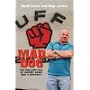 Mad Dog: The Rise and Fall of Johnny Adair and 'C Company'
