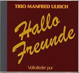 Produkt-Bild: Trio Manfred Ulrich, Hallo Freunde, 1 Audio-CD