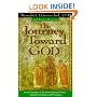 The Journey Toward God: In the Footsteps of the Great Spiritual Writers - Catholic, Protestant, and Orthodox