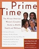  : Prime Time: The African American Woman's Complete Guide to Midlife Health and Wellness