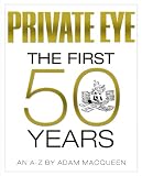 Private Eye the First 50 Years: An A-Z