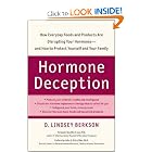 Hormone Deception: How Everyday Foods and Products Are Disrupting Your Hormones--and How... by D. Lindsey Berkson