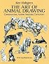 The Art of Animal Drawing: Construction, Action Analysis, Caricature (Dover Books on Art Instruction, Anatomy)