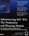 Administering SAP R/3: The Production and Planning Module (Que-Consumer-Other)